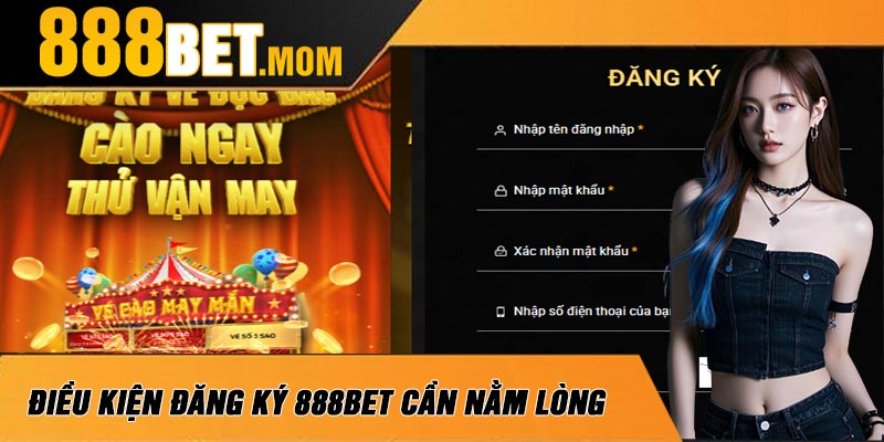 Điều Kiện Đăng Ký 888Bet Cần Nằm Lòng