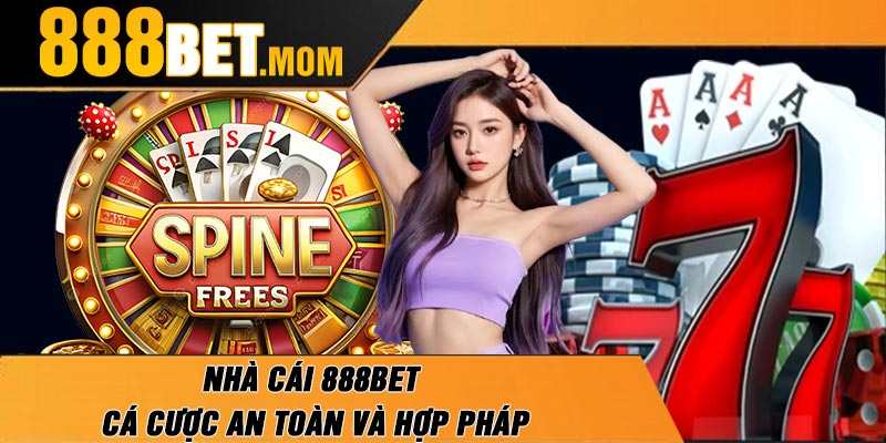 Nhà cái 888Bet cá cược an toàn và hợp pháp